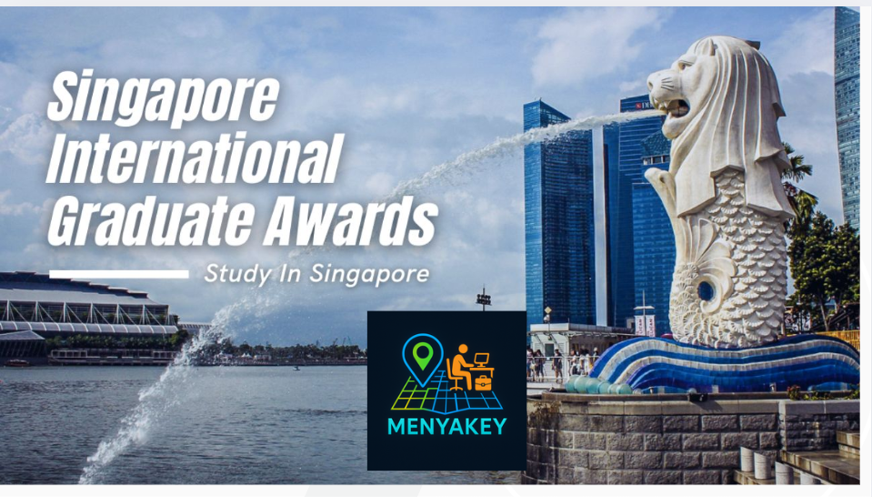 Singapore International Graduate Award 2026 (SINGA) – Fully Funded PhD Opportunity