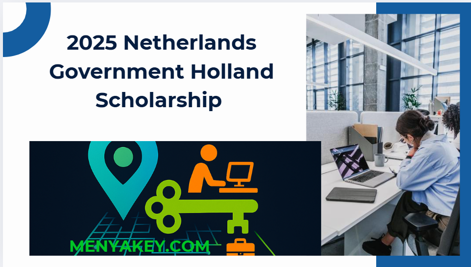 2025 Netherlands Government Holland Scholarship – Complete Guide